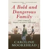 KNYGA Caroline Moorehead Bold and Dangerous Family