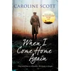 KNYGA Caroline Scott When I Come Home Again