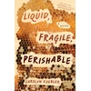 KNYGA Carolyn Kuebler Liquid, Fragile, Perishable