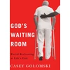 KNYGA Casey Golomski God's Waiting Room