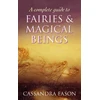 KNYGA Cassandra Eason Complete Guide To Fairies And Magical Beings