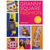 KNYGA Cassie Ward Granny Square Fashion, Master One Granny Square, Create 15 Different Fashion Looks