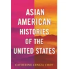 KNYGA Catherine Ceniza Choy Asian American Histories of the United States