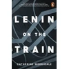 KNYGA Catherine Merridale Lenin on the Train