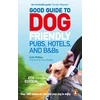 KNYGA Catherine Phillips Good Guide to Dog Friendly Pubs, Hotels and B&amp;Bs: 6th Edition
