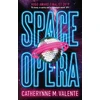 KNYGA Catherynne M Valente Space Opera