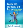 KNYGA Cathy A Malchiodi Trauma and Expressive Arts Therapy