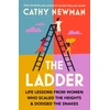 KNYGA Cathy Newman Ladder, Life Lessons from Women Who Scaled the Heights &amp; Dodged the Snakes