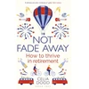 KNYGA Celia Dodd Not Fade Away