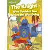 KNYGA Charis Mather; Eidvile Viktorija Buozyte Knight Who Couldn't See Where He Was Going