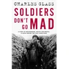 KNYGA Charles Glass Soldiers Don't Go Mad, A Story of Brotherhood, Poetry and Mental Illness During the First World War