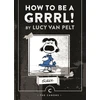 KNYGA Charles M Schulz How to be a Grrrl