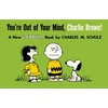 KNYGA Charles M Schulz You're Out of Your Mind, Charlie Brown