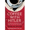 KNYGA Charles Spicer Coffee with Hitler, The British Amateurs Who Tried to Civilise the Nazis