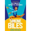 KNYGA Charlotte Browne Simone Biles (Ultimate Sports Heroes)