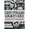 KNYGA Charlotte Golledge Greyfriars Graveyard