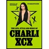 KNYGA Charlotte Gunn Life, Style and Music of Charli XCX, Cultural Agenda Setter and Brat Icon