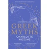 KNYGA Charlotte Higgins Greek Myths, A new retelling of your favourite myths that puts female characters at the heart of the story