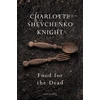 KNYGA Charlotte Shevchenko Knight Food for the Dead