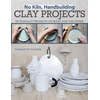 KNYGA Charlotte Vannier No Kiln, Handbuilding Clay Projects