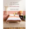 KNYGA Chelsea Andersson 50 Makes for Modern Miniatures