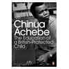 KNYGA Chinua Achebe Education of a British-Protected Child
