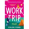 KNYGA Chloe Ford Work Trip, The hilarious must-read workplace, enemies to lovers, forced proximity rom-com, brand new for 2025!