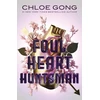 KNYGA Chloe Gong Foul Heart Huntsman