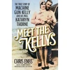 KNYGA Chris Enss Meet the Kellys, The True Story of Machine Gun Kelly and His Moll Kathryn Thorne