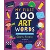 KNYGA Chris Ferrie My First 100 Art Words