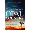 KNYGA Chris Hammer Opal Country, The stunning page turner from the award-winning author of Scrublands