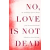 KNYGA Chris Mccabe No, Love Is Not Dead