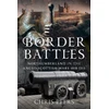 KNYGA Chris Peers Border Battles, Northumberland in the Anglo-Scottish Wars, 1018-1513