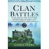 KNYGA Chris Peers Clan Battles, Warfare in the Scottish Highlands