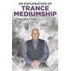 KNYGA Chris Ratter Exploration of Trance Mediumship, An