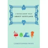 KNYGA Chris Winn, Christopher Winn I Never Knew That About Scotland
