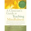 KNYGA Christiane Wolf Clinician's Guide to Teaching Mindfulness