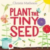 KNYGA Christie Matheson Plant the Tiny Seed