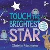 KNYGA Christie Matheson Touch the Brightest Star Board Book