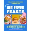 KNYGA Christina Kynigos Healthy Air Fryer Feasts