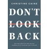 KNYGA Christine Caine Don't Look Back
