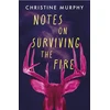 KNYGA Christine Murphy Notes on Surviving the Fire