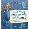KNYGA Christine Schafer Magic Wool Mermaids and Fairies