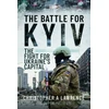 KNYGA Christopher A Lawrence The Battle for Kyiv