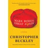 KNYGA Christopher Buckley Make Russia Great Again