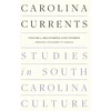 KNYGA Christopher D Johnson Carolina Currents, Studies in South Carolina Culture