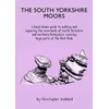 KNYGA Christopher Goddard South Yorkshire Moors, A hand-drawn guide to walking and exploring the moorlands of South Yorkshire and northern Derbyshire, covering large parts of the Peak District