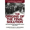 KNYGA Christopher R Browning Origins of the Final Solution