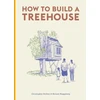 KNYGA Christopher Richter How to Build a Treehouse