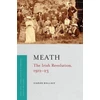KNYGA Ciaran Wallace Meath, the Irish Revolution 1912-23